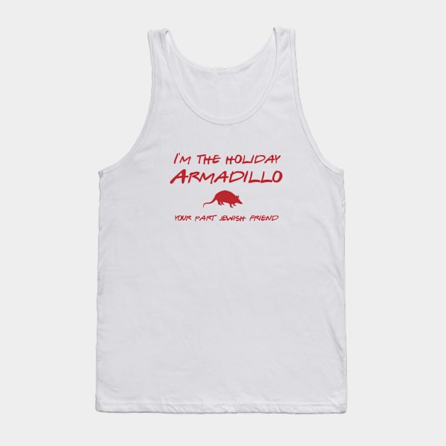 Friends - I'm the holiday Armadillo Tank Top by qpdesignco